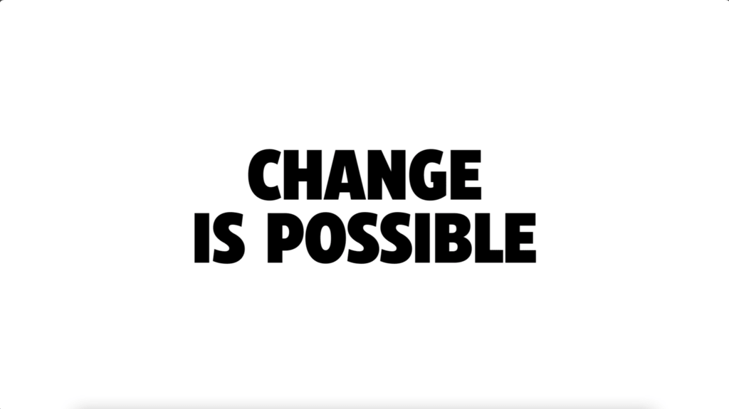 Startbild mit dem Text "Change is possible"