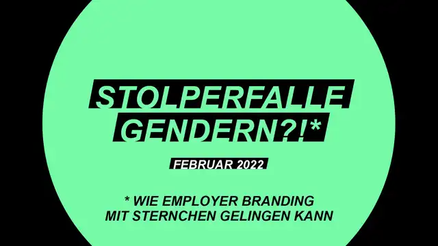 Grafik mit dem Text "Stolperfalle Gendern?!* Wie Employer Branding mit Sternchen gelingen kann