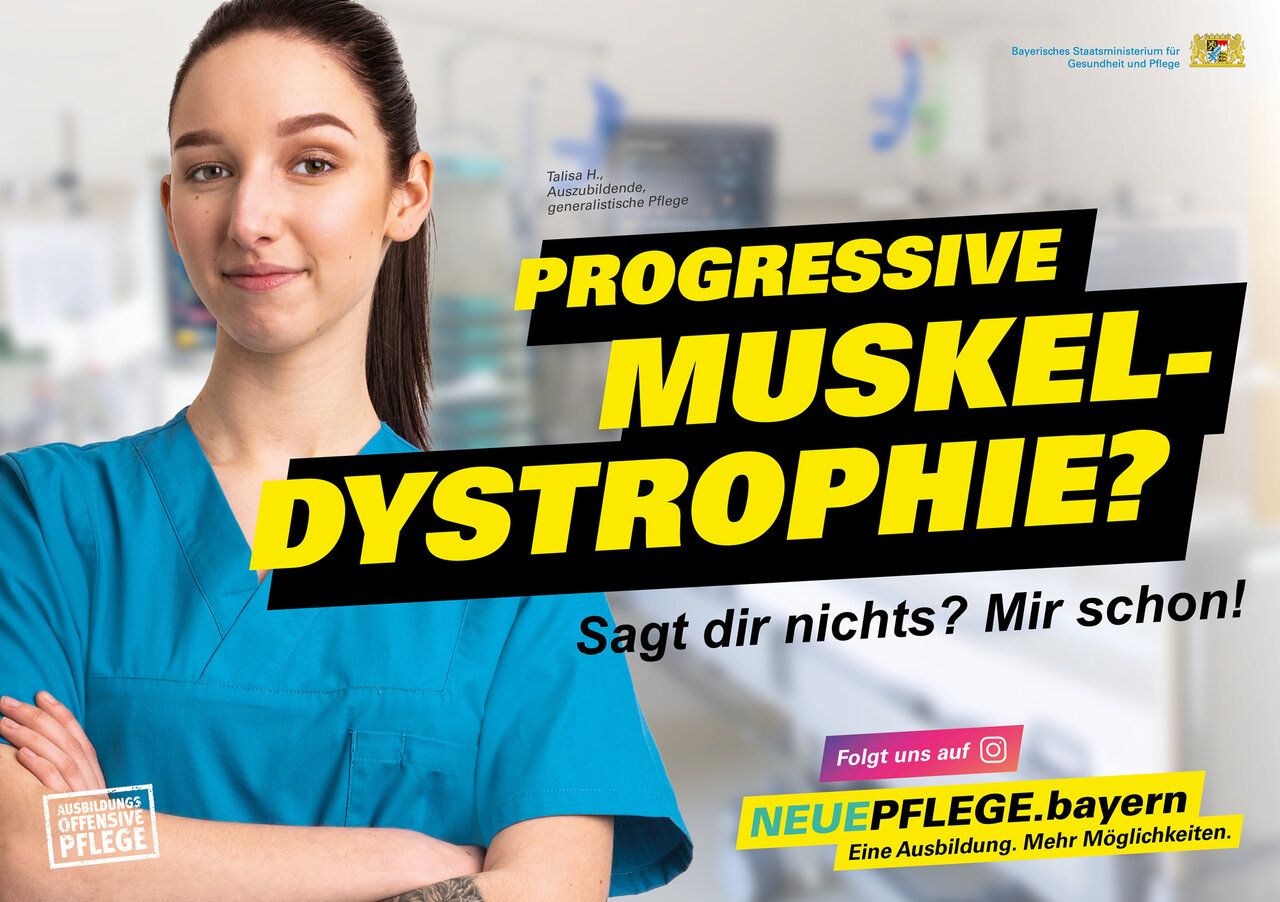 Pflegekraft mit dem Satz "Progressive Muskel-Dystrophie? Sagt dir nichts? Mir schon!perten werden nicht geboren. Sie werden ausgebildet."