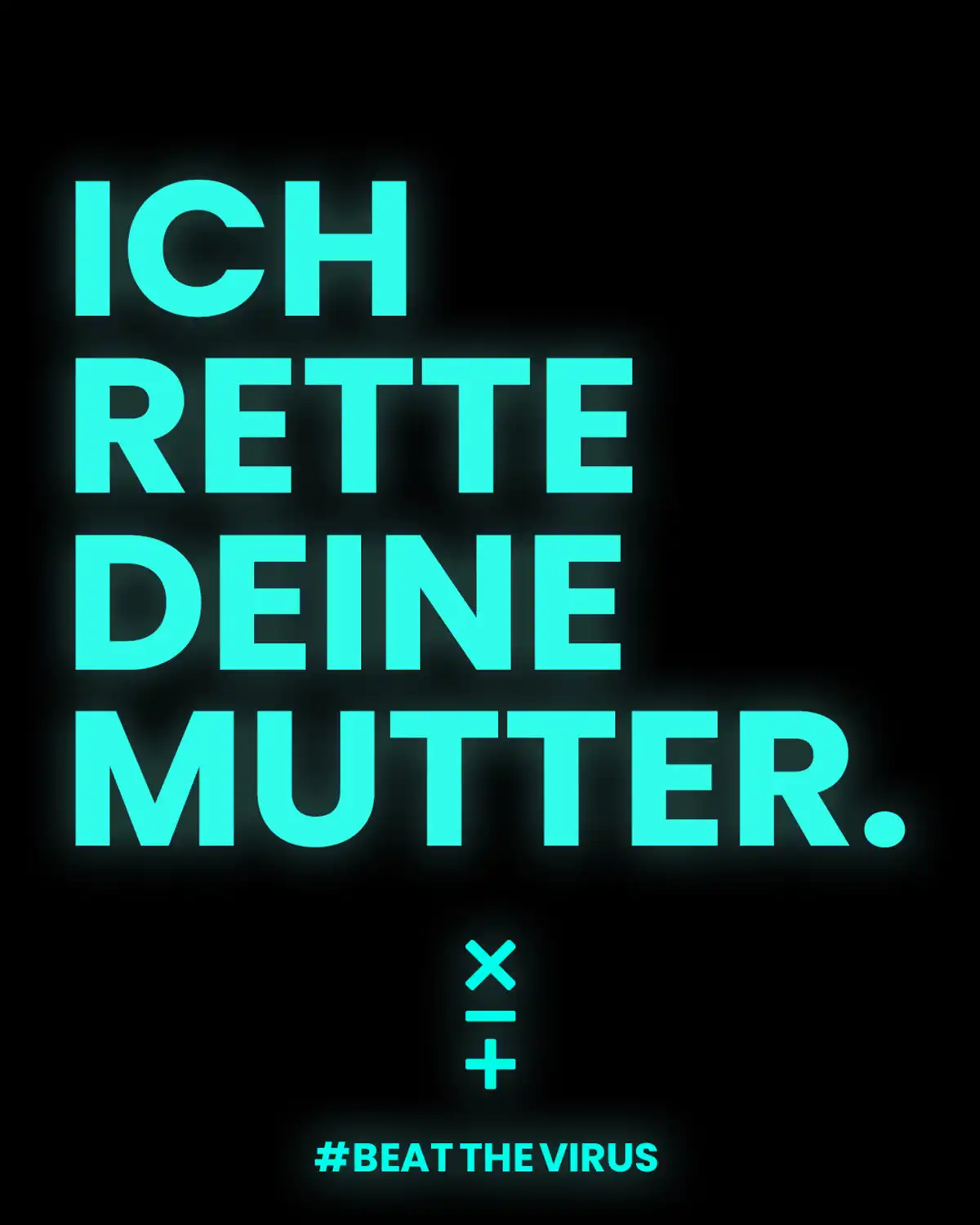 Ich rette deiner Mutter.