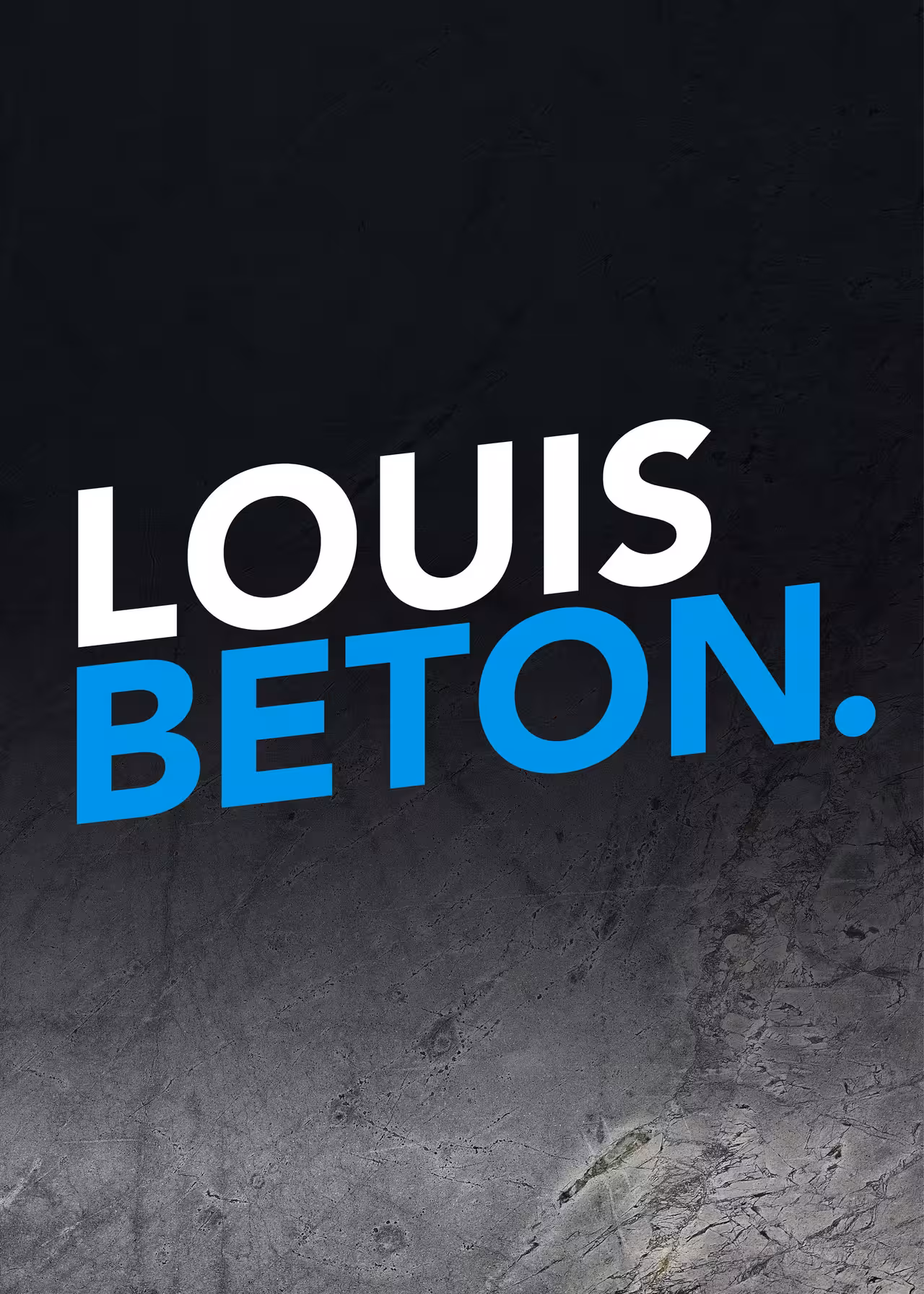 Dunkler Hintergrund. Der Text "Louis Beton." in weißer und blauer Schrift.